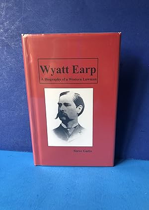 Wyatt Earp, A Biography of a Western Lawman