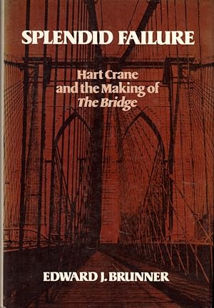 Seller image for Splendid Failure: Hart Crane and the Making of The Bridge for sale by Kenneth Mallory Bookseller ABAA
