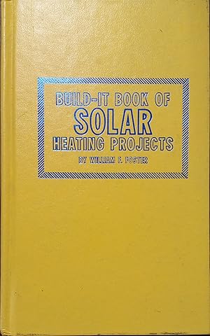 Seller image for Build-It Book of Solar Heating Projects for sale by The Book House, Inc.  - St. Louis