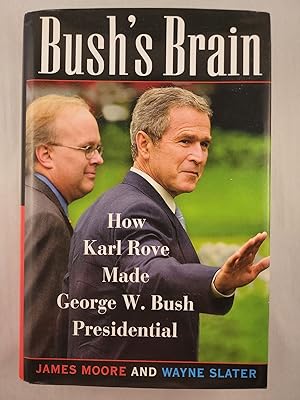 Bild des Verkufers fr Bush's Brain How Karl Rove Made George W. Bush Presidential zum Verkauf von WellRead Books A.B.A.A.