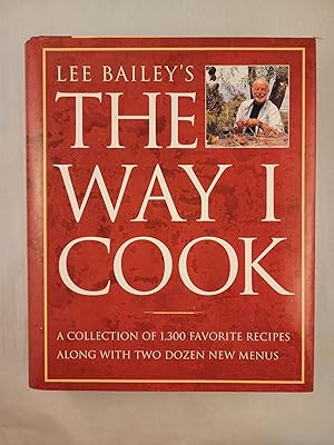 Seller image for Lee Bailey's The Way I Cook for sale by WellRead Books A.B.A.A.