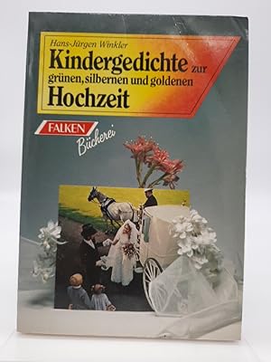 Kindergedichte zur grünen, silbernen und goldenen Hochzeit (Falken Bücher)