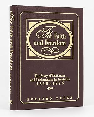 Imagen del vendedor de For Faith and Freedom. The Story of Lutherans and Lutheranism in Australia, 1838-1996 a la venta por Michael Treloar Booksellers ANZAAB/ILAB