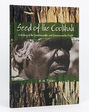Seed of the Coolibah. A History of the Yandruwandha and Yawarrawarrka People