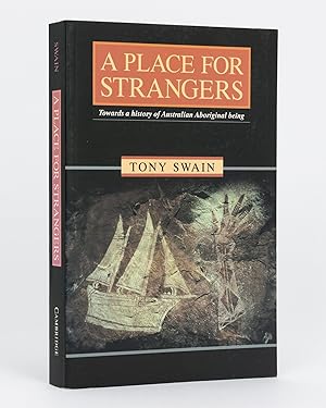 Immagine del venditore per A Place for Strangers. Towards a History of Australian Aboriginal Being venduto da Michael Treloar Booksellers ANZAAB/ILAB