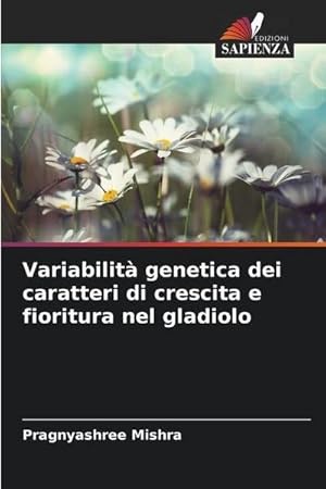 Seller image for Variabilit genetica dei caratteri di crescita e fioritura nel gladiolo for sale by BuchWeltWeit Ludwig Meier e.K.