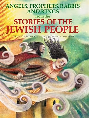Immagine del venditore per Angels, Prophets, Rabbis & Kings from the Stories of the Jewish People venduto da Bookshop Baltimore