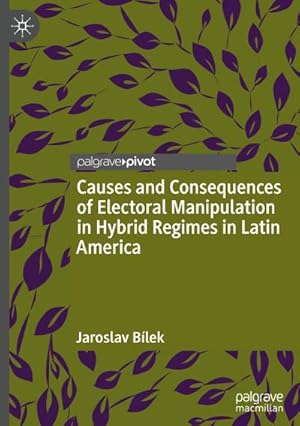 Immagine del venditore per Causes and Consequences of Electoral Manipulation in Hybrid Regimes in Latin America venduto da BuchWeltWeit Ludwig Meier e.K.