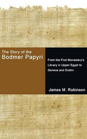 Bild des Verkufers fr The Story of the Bodmer Papyri zum Verkauf von BuchWeltWeit Ludwig Meier e.K.