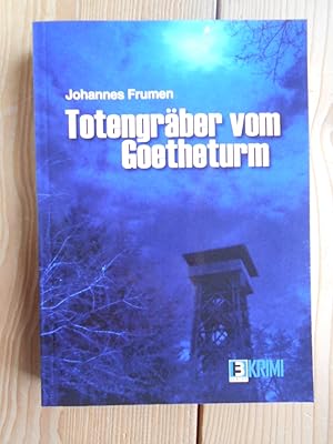 Totengräber vom Goetheturm : Kriminalroman