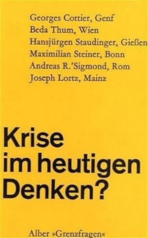 Krise im heutigen Denken?. Grenzfragen; Veröffentlichungen des Institutzs der Görres-Gesellschaft...