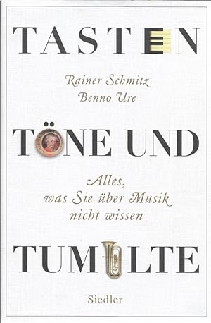 Imagen del vendedor de Tasten, Tne und Tumulte Alles, was Sie ber Musik nicht wissen a la venta por Flgel & Sohn GmbH