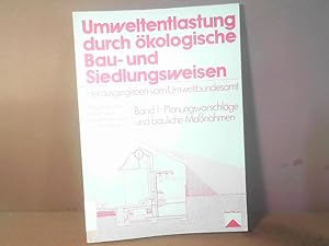 Seller image for Umweltentlastung durch kologische Bauweisen und Siedlungsweisen, Band 1: Planungsvorschlge und bauliche Manahmen. for sale by Antiquariat Deinbacher