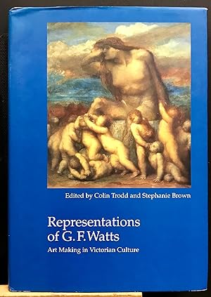 Seller image for Representations of G.F.Watts: Art Making in Victorian Culture for sale by Arty Bees Books