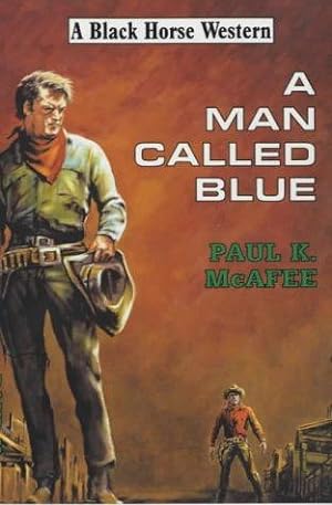 Bild des Verkufers fr A Man Called Blue (Black Horse Western) zum Verkauf von WeBuyBooks