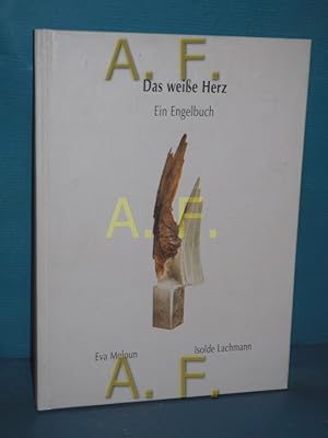 Das weiße Herz : ein Engelbuch / SIGNIERT von Isolde Lachmann Isolde Lachmann. Mit Bildern von Ev...