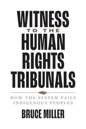 Imagen del vendedor de Witness to the Human Rights Tribunals : How the System Fails Indigenous Peoples a la venta por GreatBookPrices