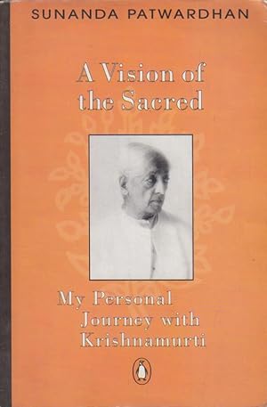 Vision of the Sacred. My Personal Journey with Krishnamurti.