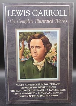 Seller image for THE COMPLETE ILLUSTRATED WORKS: ALICE'S ADVENTURES IN WONDERLAND; THROUGH THE LOOKING GLASS AND WHAT ALICE FOUND THERE; THE HUNTING OF THE SNARK; RHYME? AND REASON?; A TANGLED TALE; ALICE'S ADVENTURES UNDERGROUND; SYLVIE AND BRUNO; SYLVIE AND BRUNO CONCLUDED; THREE SUNSETS AND OTHER POEMS for sale by BOOKFELLOWS Fine Books, ABAA