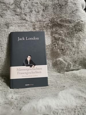 Seller image for Mnnergeschichten, Frauengeschichten : abenteuerliche Leben. Jack London ; neu bersetzt und herausgegeben von Herbert Schnierle-Lutz for sale by TschaunersWelt