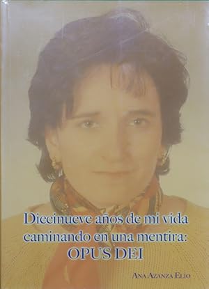 Bild des Verkufers fr Diecinueve aos de mi vida caminando en una mentira: Opus Dei zum Verkauf von Librera Alonso Quijano