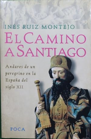 Imagen del vendedor de El camino a Santiago andares de un peregrino en la Espaa del siglo XII a la venta por Librera Alonso Quijano