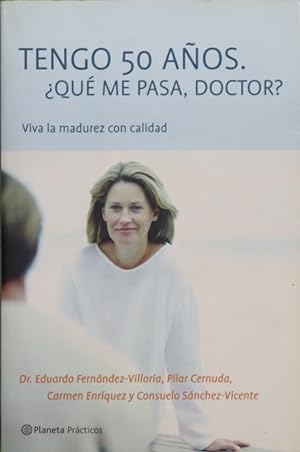 Image du vendeur pour Tengo 50 aos, qu me pasa, doctor? mis en vente par Librera Alonso Quijano