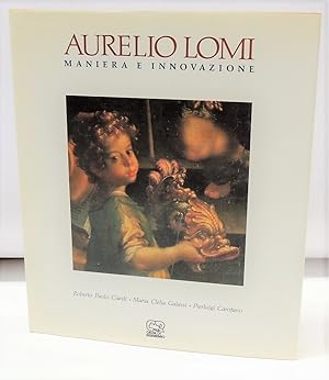 Imagen del vendedor de Aurelio Lomi. Maniera e innovazione a la venta por Florentia Libri