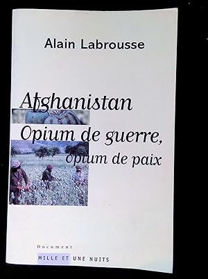 Bild des Verkufers fr Afghanistan Opium de guerre Opium de paix zum Verkauf von LibrairieLaLettre2