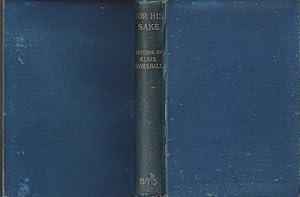 Bild des Verkufers fr For His Sake' A Record of a Life Consecrated to God and Devoted to Christ zum Verkauf von Asia Bookroom ANZAAB/ILAB