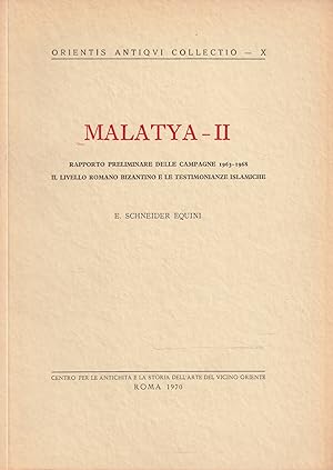 Malatya - II: rapporto preliminare delle campagne 1963-1968. Il livello romano bizantino e le tes...