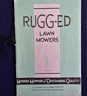 Rugg-ed Lawn Mowers, Made by the Makers of Rugg Rope