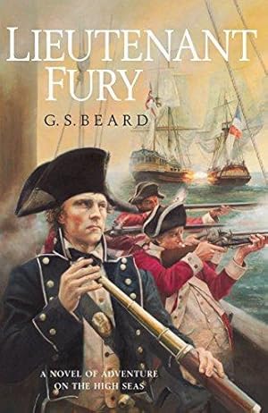 Seller image for Lieutenant Fury: a brilliantly engaging and rip-roaring naval adventure set during the French Revolutionary Wars that will keep you hooked! for sale by WeBuyBooks