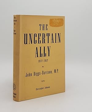 Seller image for THE UNCERTAIN ALLY 1917-1957 for sale by Rothwell & Dunworth (ABA, ILAB)