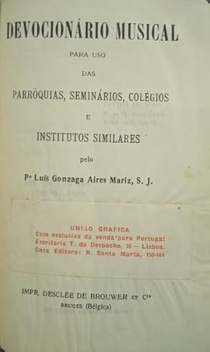 DEVOCIONÁRIO MUSICAL PARA USO DAS PARRÓQUIAS, SEMINÁRIOS, COLÉGIOS E INSTITUTOS SIMILARES.