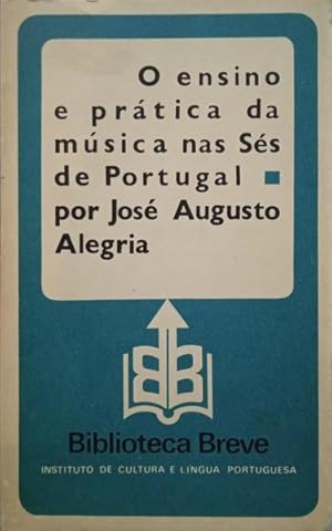 O ENSINO E PRÁTICA DA MÚSICA NAS SÉS DE PORTUGAL (DA RECONQUISTA AOS FINS DO SÉCULO XVI).