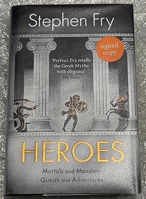 Seller image for Heroes: Mortals and Monsters, Quests and Adventures. Volume II of Mythos - Exclusive SIGNED Edition (UK 1st Edition . First Print thus) for sale by First.Editions1st
