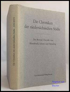Die Chroniken der niedersächsischen Städte. Bremen. [Umschlagtitel: Die Bremer Chronik von Rinesb...