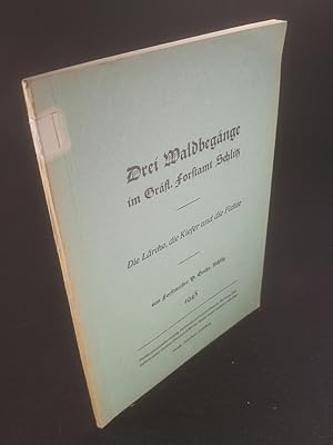 Drei Waldbegänge im Gräfl. Forstamt Schlitz - Die Lärche , die Kiefer und die Fichte.