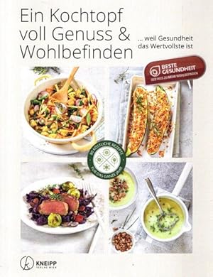 Bild des Verk�ufers f�r Ein Kochtopf voll Genuss & Wohlbefinden: .weil Gesundheit das Wertvollste ist. zum Verkauf von nika-books, art & crafts GbR