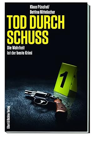 Seller image for Tod durch Schuss: Die Wahrheit ist der beste Krimi. for sale by nika-books, art & crafts GbR