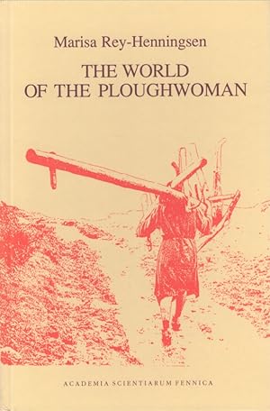 Imagen del vendedor de The World of the Ploughwoman : Folklore and Reality in Matriarchal Northwest Spain a la venta por Moraine Books