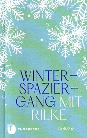 Winterspaziergang mit Rilke: Gedichte