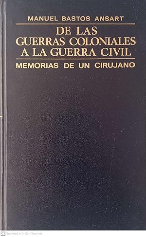 Imagen del vendedor de De las guerras coloniales a la guerra civil. Memorias de un cirujano a la venta por Llibres Capra