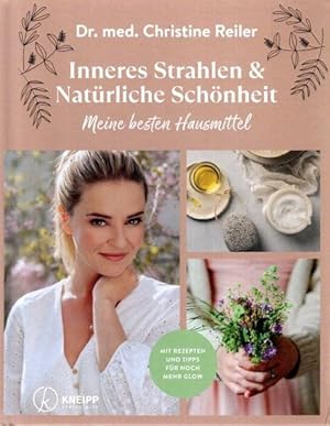 Bild des Verkufers fr Inneres Strahlen - Natrliche Schnheit: Meine besten Hausmittel. zum Verkauf von nika-books, art & crafts GbR