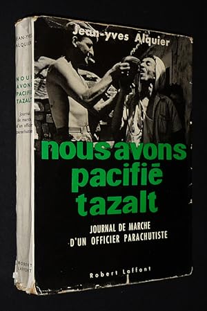 Seller image for Nous avons pacifi Tazalt : Journal de marche d'un officier parachutiste for sale by Abraxas-libris