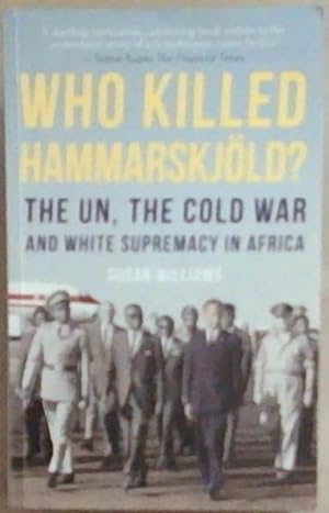 Image du vendeur pour Who Killed Hammarskjold?: The UN, the Cold War and White Supremacy in Africa mis en vente par Chapter 1