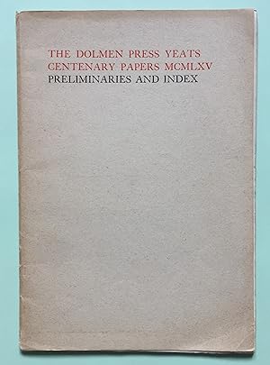 The Dolmen Press Yeats Centenary Papers MCMLXV - Preliminaries and Index