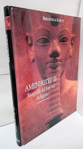 Seller image for AMENHOTEP III BIOGRAFIA DEL REY SOL DE EGIPTO (Biblioteca Egipto) for sale by LIBRERIA  SANZ