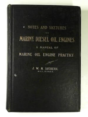 Bild des Verkufers fr Notes and sketches on marine diesel oil engines: a manual of marine oil engine practice zum Verkauf von Cotswold Internet Books